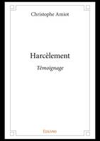 Harcèlement, Témoignage