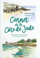 Carnet De La Cote De Jade - Mes Flaneries En Loire-atlantique Sur Le Sentier Des Douaniers, Mes flâneries en Loire-Atlantique sur le sentier des douaniers