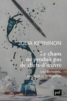 Le chaos ne produit pas de chefs-d'oeuvre, Les écrivains, le travail et la légende