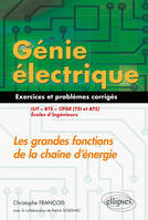 Génie électrique - Exercices et problèmes corrigés - Les grandes fonctions de la chaîne d'énergie - IUT, BTS, CPGE (TSI et ATS), écoles d'ingénieurs