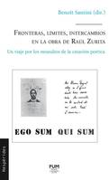 Fronteras, límites, intercambios en la obra de Raúl Zurita, Un viaje por los meandros de la creación poética