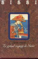 Sissi., [9], Le grand voyage de sissi 010598 [Unknown Binding]