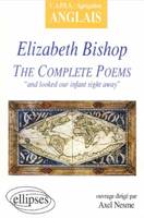 Bishop, The Complete Poems : 'and looked our infant sight away', 