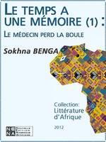 Le temps a une mémoire (Épisode 1) - Le médecin perd la boule