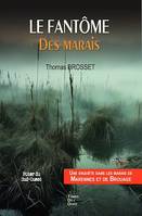 Le fantôme des marais, Une enquête dans les marais de Marennes et de Brouage