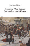 AUTOMNE 1870 EN BEAUCE : DES FAMILLES EN SOUFFRANCE