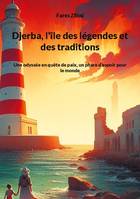 Djerba, l'île des légendes et des traditions, Une odyssée en quête de paix, un phare d'espoir pour le monde