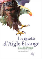 La quête d'Aigle étrange, Ce qu'il est l'empêchera-t-il- d'obtenir ce qu'il veut ?