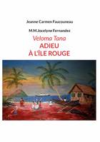 Veloma Tana, Adieu à l'île rouge : roman