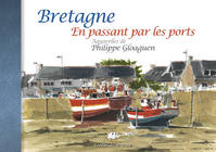 Bretagne En passant par les ports