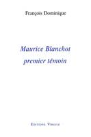 Maurice Blanchot premier témoin