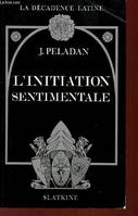 La Décadence latine, 3, L'Initiation sentimentale