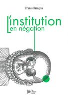 L' Institution en négation, Rapport sur un hôpital psychiatrique