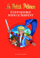 Le Petit Prince : Coup double pour le Serpent