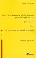 Droits fondamentaux du contribuable et procédures fiscales, étude comparative, Tome 1 : Les droits d'origine non procédurale du contribuable