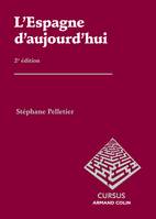 1, L'Espagne d'aujourd'hui - 2e éd, Politique, économie et société de la mort de Franco à nos jours