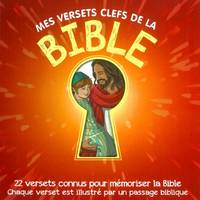 Mes versets clefs de la Bible - 22 versets connus pour mémoriser la Bible - chaque verset est illustré par un passage biblique