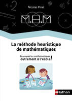 Méthode Heuristique de Maths - Enseigner les mathématiques autrement - Guide de la méthode 2019