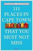 111 Places in Cape Town That You Shouldn't Miss /anglais