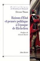 RAISON D'ETAT ET PENSEE POLITIQUE A L'EPOQUE DE RICHELIEU