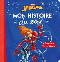 SPIDER-MAN - Mon Histoire du Soir - Gare à la Veuve Noire ! - Marvel, Spider-man