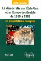La démocratie aux États-Unis et en Europe occidentale de 1919 à 1989 en dissertations corrigées, en dissertations corrigées