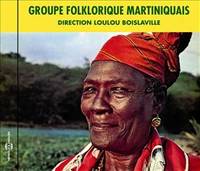 LOULOU BOISLAVILLE - GROUPE FOLKLORIQUE MARTINIQUAIS