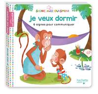 Signe avec Ouismini - Je veux dormir, 6 signes pour communiquer