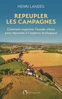 Repeupler les campagnes, Comment organiser l'exode urbain pour répondre à l'urgence écologique