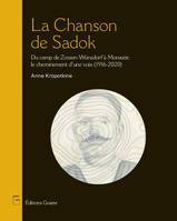 Chanson de Sadok (La), Du camp de Zossen-Wünsdorf à Monastir, le cheminement d'une voix (1916-2020)