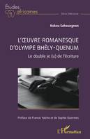 L’œuvre romanesque d’Olympe Bhêly-Quenum, Le double je (u) de l’écriture