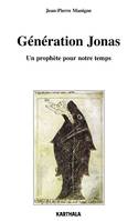 Génération Jonas - un prophète pour notre temps, un prophète pour notre temps