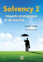 Solvency 2, Impacts stratégiques et de marché