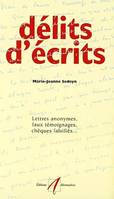 Délits d'écrits, lettres anonymes, faux témoignages, chèques falsifiés...