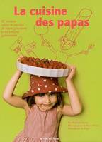 La cuisine des papas, 42 recettes salées & sucrées