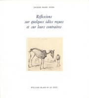 Reflexion sur quelques idées reçues et sur leurs contraires