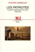 Les Patriotes. La gauche républicaine et la Nation (1830-1870), la gauche républicaine et la nation, 1830-1870