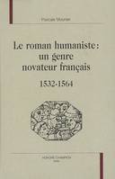 Le roman humaniste, un genre novateur français, 1532-1564