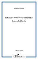 Sciences, techniques et utopies, Du paradis à l'enfer