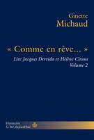 Lire Jacques Derrida et Hélène Cixous, 2, Comme en rêve, Lire Jacques Derrida et Hélène Cixous, tome 2