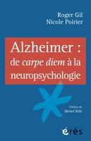 Alzheimer de carpe diem à la neuropsychologie