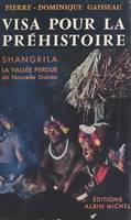 Visa pour la préhistoire, Shangrila, la vallée perdue de Nouvelle-Guinée