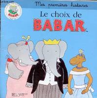 Babar., Le choix de Babar - Mes premières histoires.