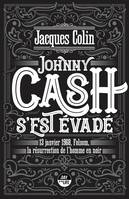 Johnny Cash s'est évadé, 13 janvier 1968, folsom, la résurrection de l'homme en noir