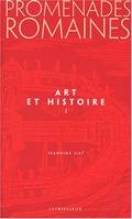 1, Promenades romaines, Tome 1, Art et histoire