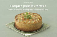 Craquez pour les tartes !, Tatins, crumbles, meringuées, salées ou sucrées