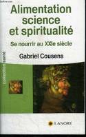 Alimentation, science et spiritualité, Se nourrir au XXIe siècle