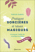 Pratiques sorcières et rituels magiques, Invoquer l'aide du monde invisible