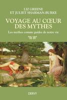 Voyage au coeur des mythes - Les mythes comme guides de notre vie, Les mythes comme guides de notre vie