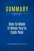 Summary: How to Make It When You're Cash Poor, Review and Analysis of Norton's Book